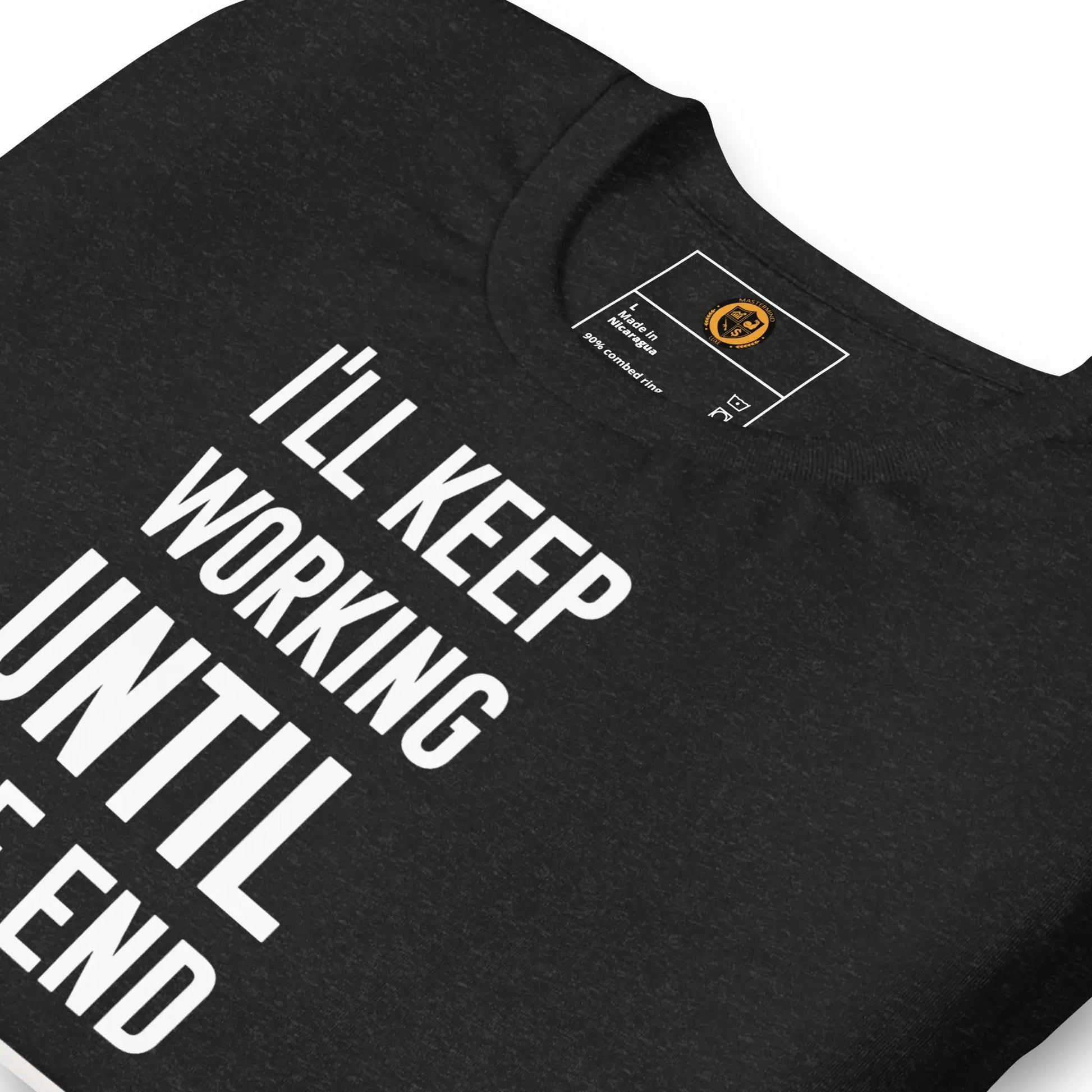 motivational-quote-t-shirt-keep-working-until-the-end-folded