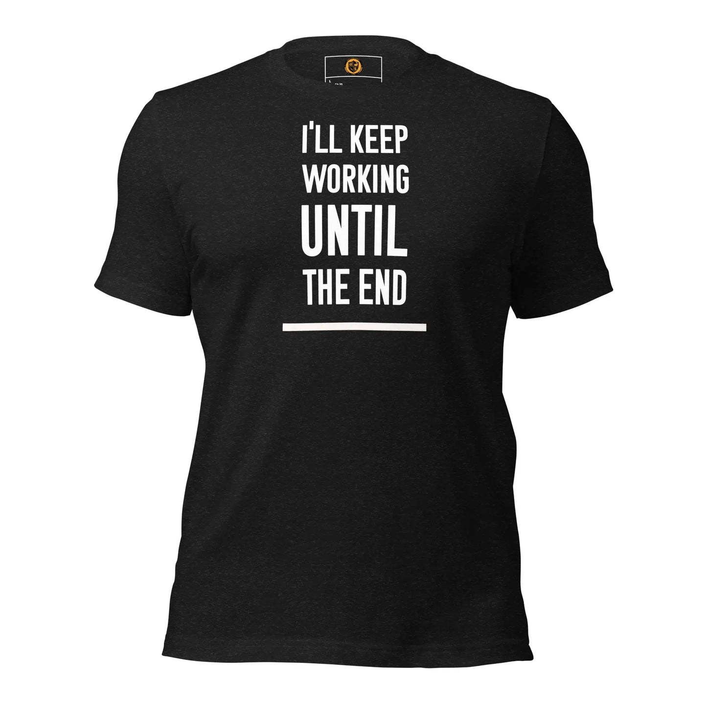 motivational-quote-t-shirt-keep-working-until-the-end-front